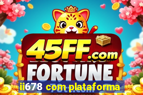 ii678 com plataforma